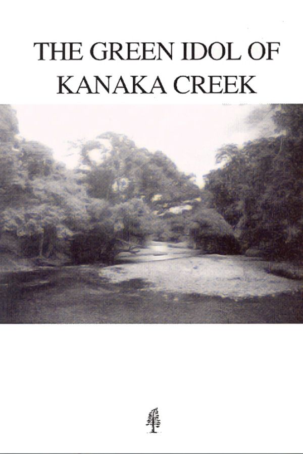 The Green Idol Of Kanaka Creek